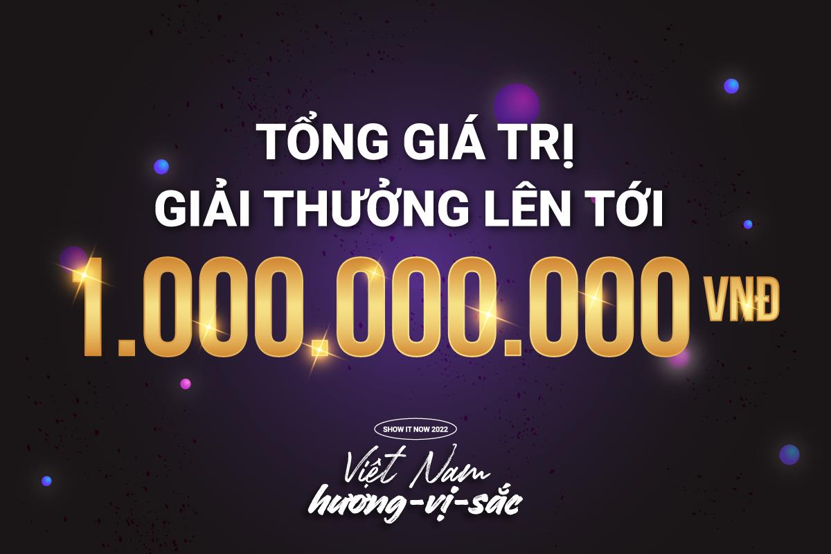 Khởi động Show It NOW 2022 với chủ đề Việt Nam: Hương - Vị - Sắc, tổng giá trị giải thưởng lên đến 1 tỷ đồng - Ảnh 3.
