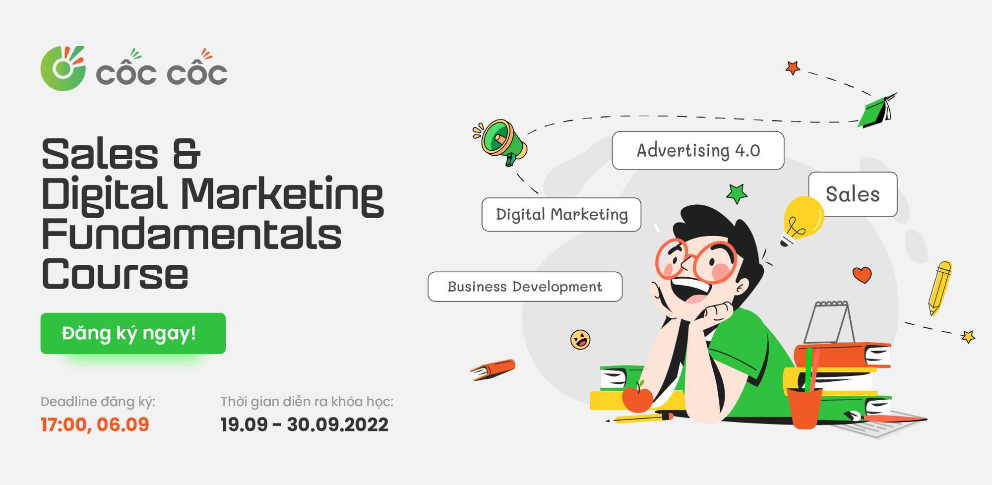 Giờ chót đăng ký khóa học thực chiến về Sales và Digital Marketing cùng giảng viên cực chất từ Cốc Cốc! - Ảnh 2.