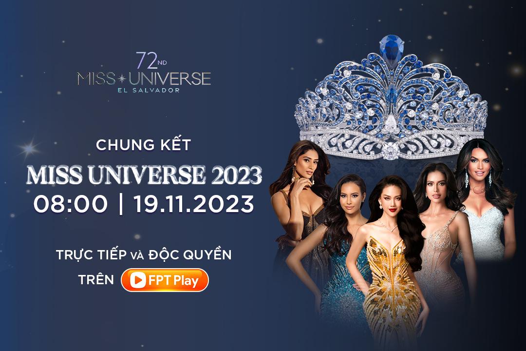 FPT Play sở hữu độc quyền bản quyền trình chiếu chung kết Miss Universe 2023 tại Việt Nam - Ảnh 1.