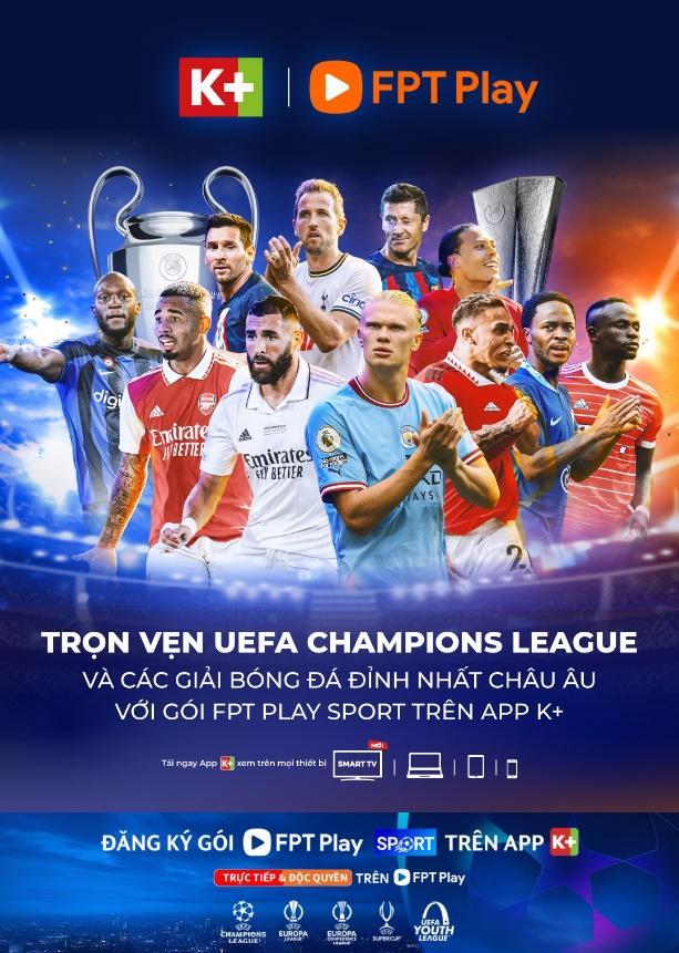 App K+ quy tụ thêm UEFA Champions League, mở rộng vũ trụ thể thao đỉnh cao - Ảnh 1.