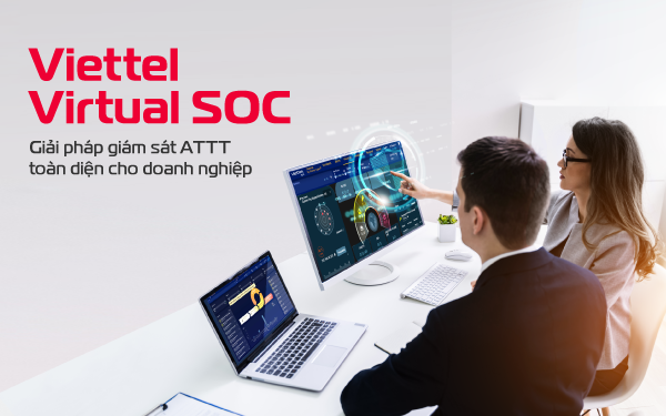 Viettel Virtual SOC – Giải pháp tổng thể giám sát an toàn thông tin cho doanh nghiệp - Ảnh 2.