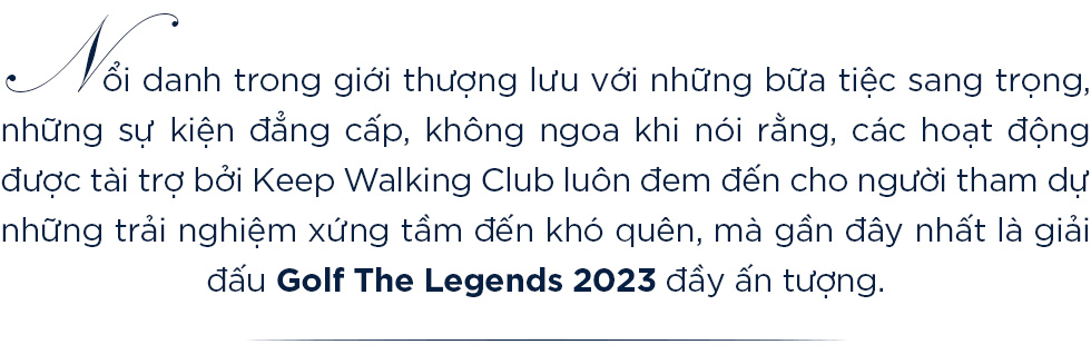 Golf The Legends 2023 và hành trình Keep Walking Club khai mở cảm xúc nguyên bản trong thế giới thượng lưu - Ảnh 1.
