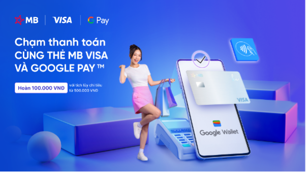 Chạm thanh toán Google Wallet cùng thẻ MB Visa - 3 ưu điểm vượt trội - Ảnh 1.