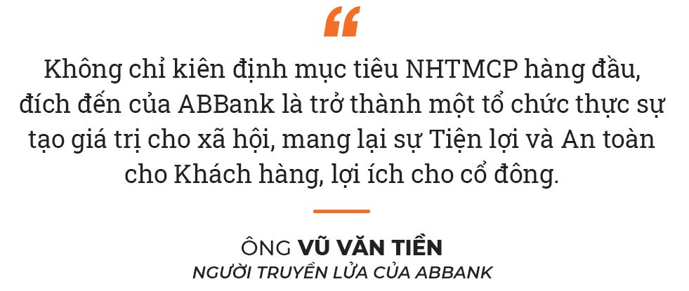 ABBank: 30 năm phát triển dưới góc nhìn của “Người truyền lửa” Vũ Văn Tiền - Ảnh 7.