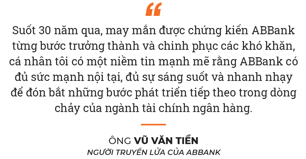 ABBank: 30 năm phát triển dưới góc nhìn của “Người truyền lửa” Vũ Văn Tiền - Ảnh 11.