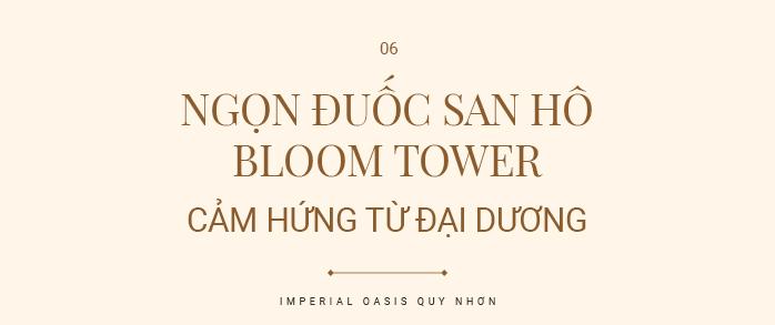 Imperial Oasis Quy Nhơn- Tinh hoa giới thượng lưu tại điểm đến mới châu Á - Ảnh 13.