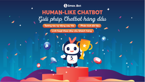 Human - Like Chatbot - Gia tăng giá trị vòng đời khách hàng cho doanh nghiệp - Ảnh 1.