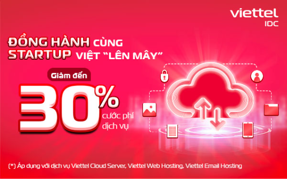 Viettel IDC tung ưu đãi khủng hỗ trợ các doanh nghiệp startup Việt  - Ảnh 1.