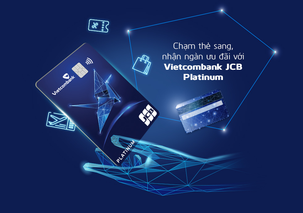 Thẻ Vietcombank JCB Platinum là gì? Ưu đãi đặc quyền nào dành cho chủ thẻ