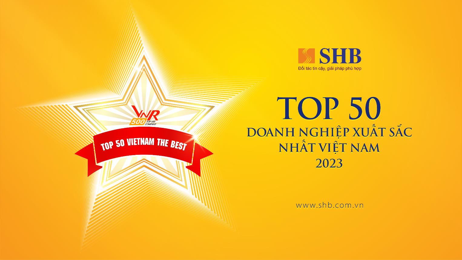 SHB 5 năm liên tiếp được vinh danh “Top 50 doanh nghiệp xuất sắc nhất Việt Nam” - Ảnh 1.