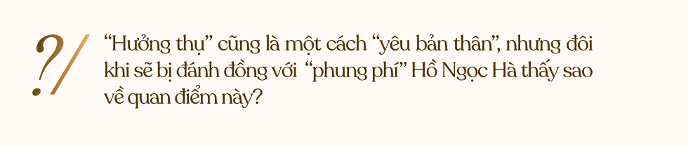 Hồ Ngọc Hà: Hưởng thụ và làm đẹp là cần thiết