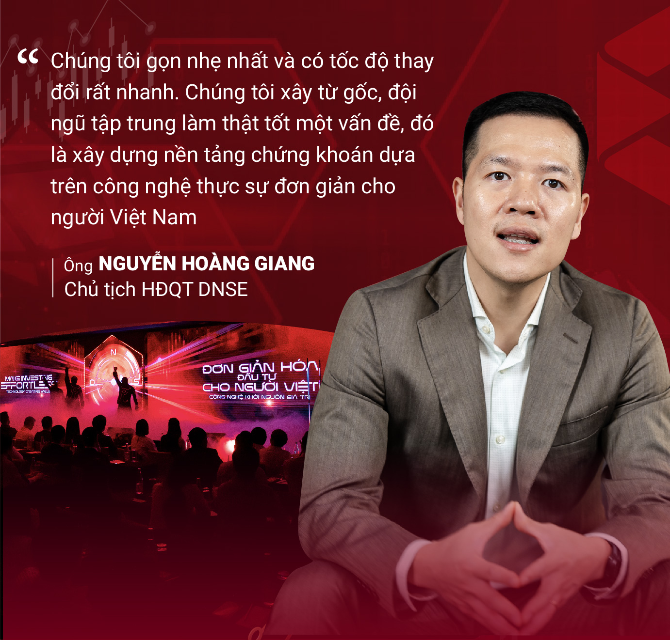 Chủ tịch DNSE Nguyễn Hoàng Giang: Từ Tổng Giám đốc CTCK trẻ nhất Việt Nam tới cột mốc đưa CTCK công nghệ đầu tiên IPO - Ảnh 8. Chủ tịch DNSE Nguyễn Hoàng Giang: Từ Tổng Giám đốc CTCK trẻ nhất Việt Nam tới cột mốc đưa CTCK công nghệ đầu tiên IPO - Ảnh 8.