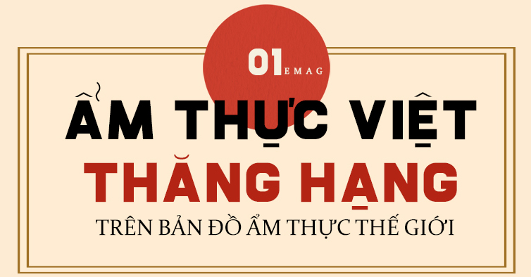 Khát vọng nâng tầm vị thế ẩm thực Việt