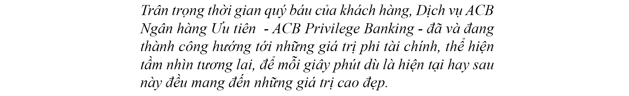 Nghệ thuật “Vị thời gian”: Bí mật của sự giàu có, và sự đột phá của Ngân hàng Ưu tiên ACB - Ảnh 1.