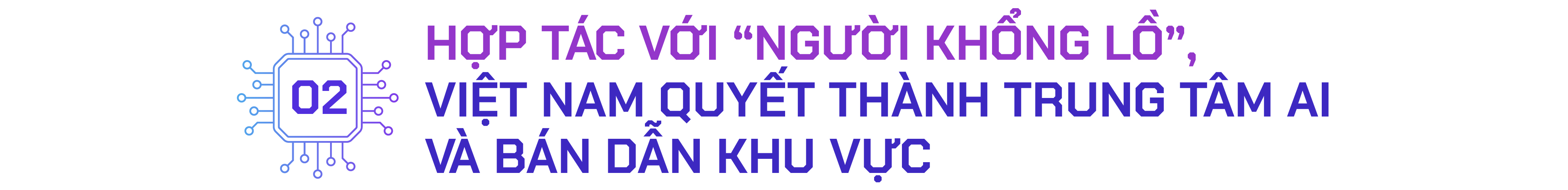 Cơ hội tỷ đô và cú bắt tay Big Tech để Việt Nam trở thành trung tâm toàn cầu về AI và bán dẫn- Ảnh 5.