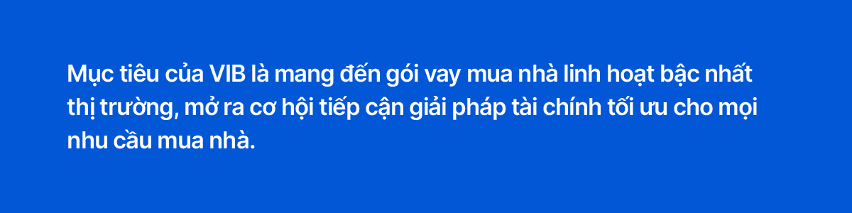 Giải mã sức hút của gói cho vay mua nhà linh hoạt bậc nhất thị trường - Ảnh 4.