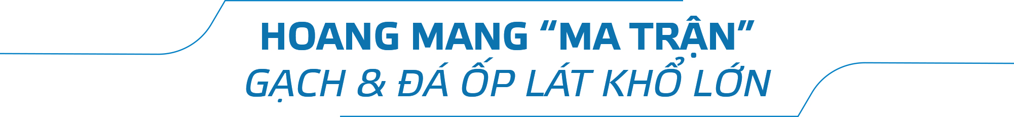 “MA TRẬN” GẠCH & ĐÁ ỐP LÁT KHỔ LỚN LỜI GIẢI XUẤT SẮC CỦA VIGLACERA - Ảnh 1.