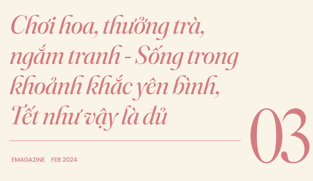 Nữ doanh nhân Hoàng Lan và câu chuyện ngày Tết: Chơi hoa, thưởng trà, ngắm tranh và sống trong những khoảnh khắc đáng giá - Ảnh 7.