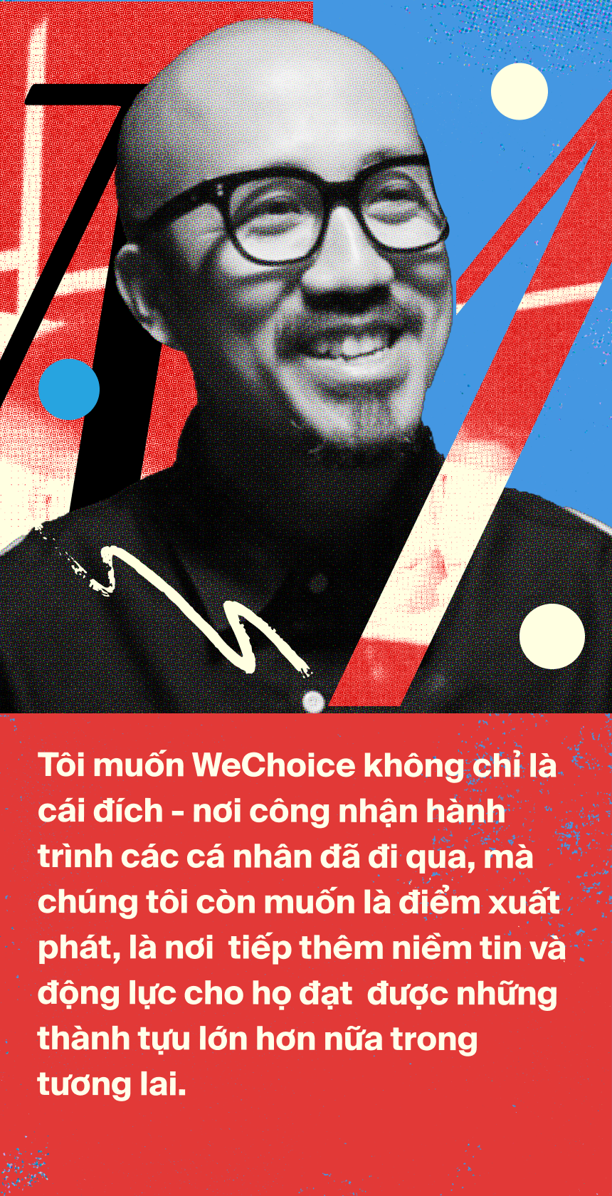 Nhà sáng lập WeChoice Awards và Kenh14: Chúng tôi luôn tìm cách để cùng cộng đồng định nghĩa lại những thước đo của thành công” - Ảnh 25.