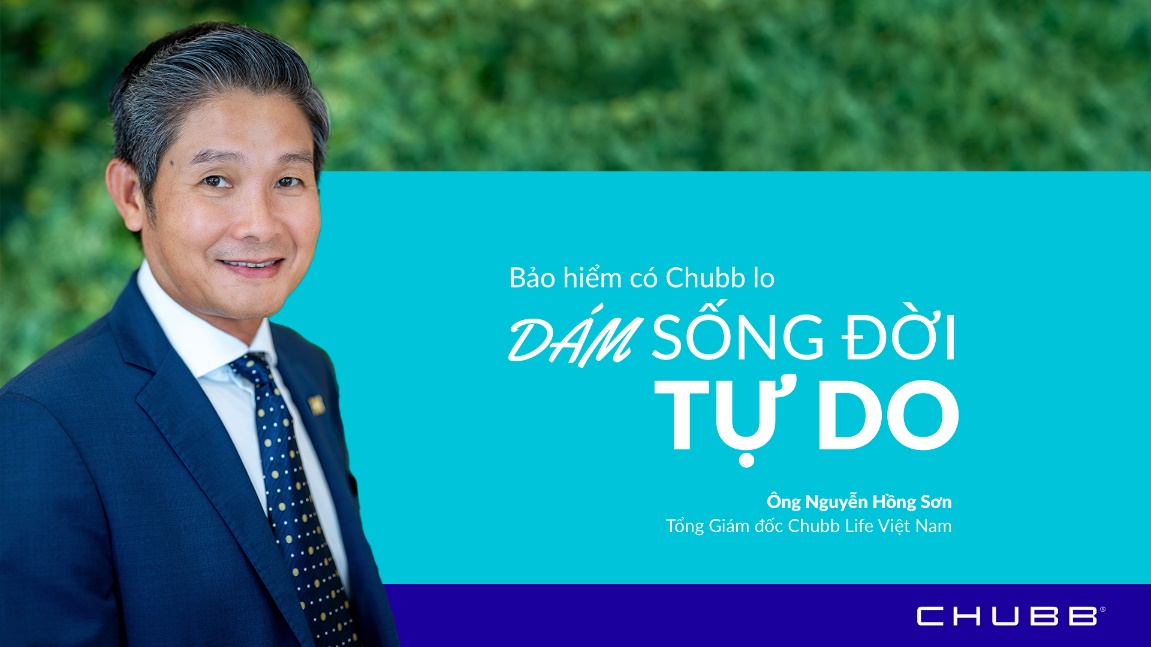 TGĐ Chubb Life Việt Nam – Nguyễn Hồng Sơn: Hãy dám sống đời tự do! - Ảnh 1.