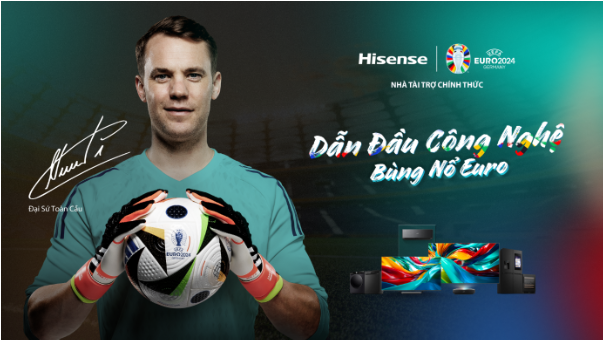 Manuel Neuer trở thành Đại sứ toàn cầu của Hisense trong 