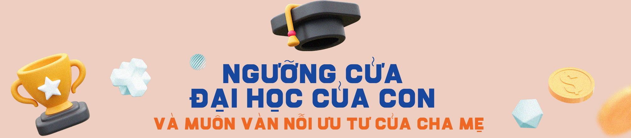 Bố mẹ, con cái và những nỗi lo mang tên “tài chính đại học”: Đừng tính tổng, sẽ hoảng! - Ảnh 1.