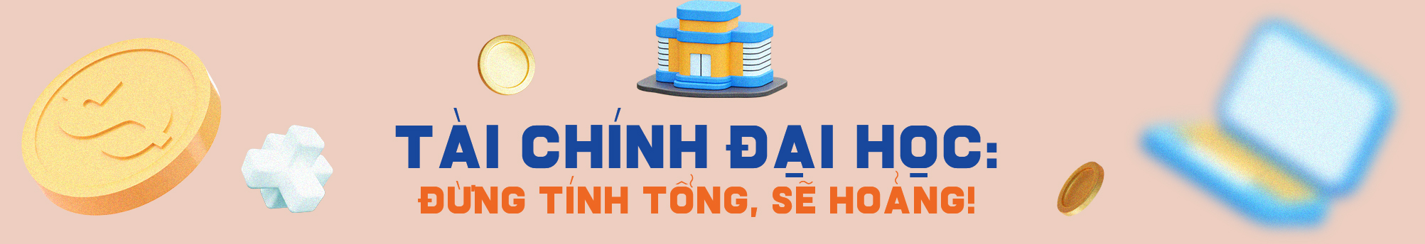 Bố mẹ, con cái và những nỗi lo mang tên “tài chính đại học”: Đừng tính tổng, sẽ hoảng! - Ảnh 9.