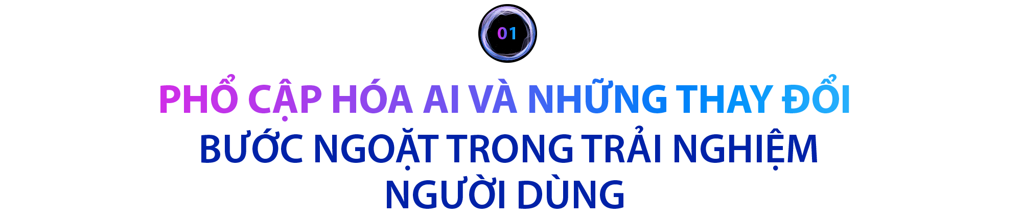 3 gã khổng lồ công nghệ bắt tay để đưa AI vào cuộc sống thường ngày của người dùng Việt - Ảnh 2.