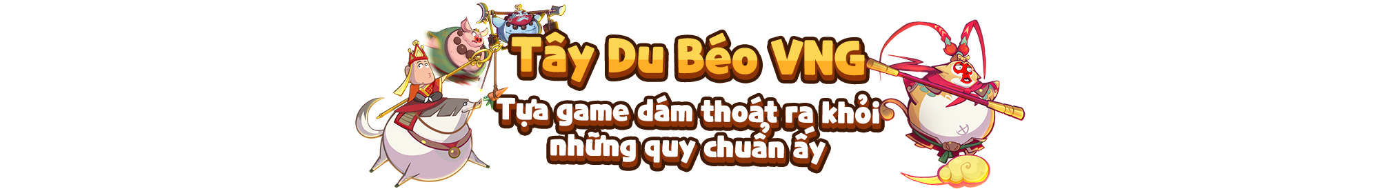 Tây Du Béo VNG - Tựa game dám thoát ra khỏi những quy chuẩn thông thường, vượt xa khỏi những quan điểm xưa cũ - Ảnh 2.