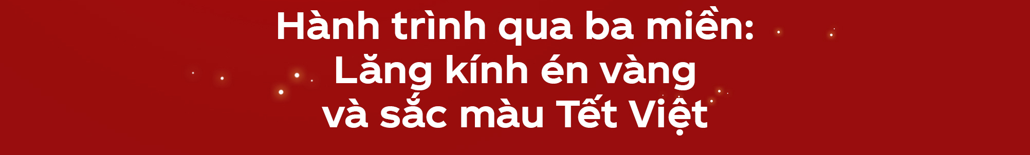 Hành trình khám phá ẩm thực Tết ba miền của én vàng Coca-Cola - Ảnh 1.