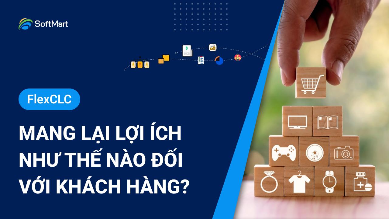 FlexCLC: Giải pháp Quản lý toàn diện vòng đời tài sản đảm bảo từ SOFTMART- Ảnh 1.