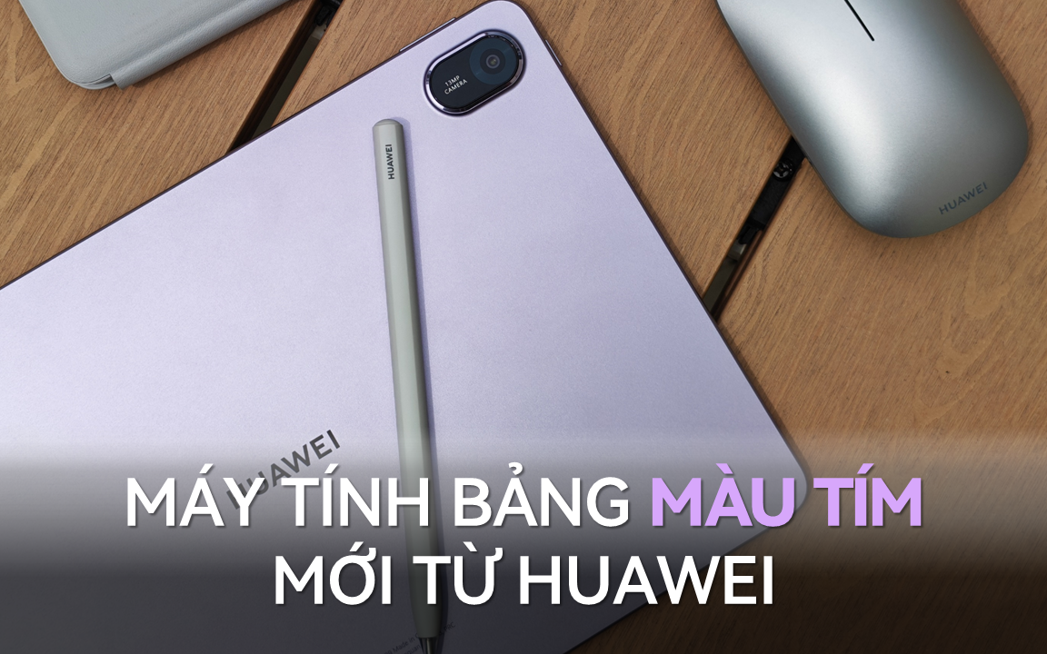Khám phá chiếc máy tính bảng màu tím của Huawei đang nổi rần rần trên mạng xã hội Khám phá chiếc máy tính bảng màu tím của Huawei đang nổi rần rần trên mạng xã hội