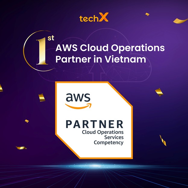 TechX - Đối tác đầu tiên tại Việt Nam đạt AWS Cloud Operations Competency- Ảnh 1. TechX - Đối tác đầu tiên tại Việt Nam đạt AWS Cloud Operations Competency- Ảnh 1.