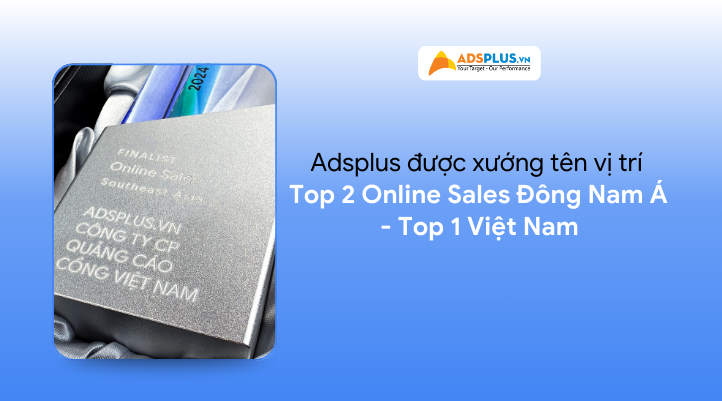 Adsplus lọt Top 2 hạng mục lớn tại Google Agency Excellence Awards Đông ...