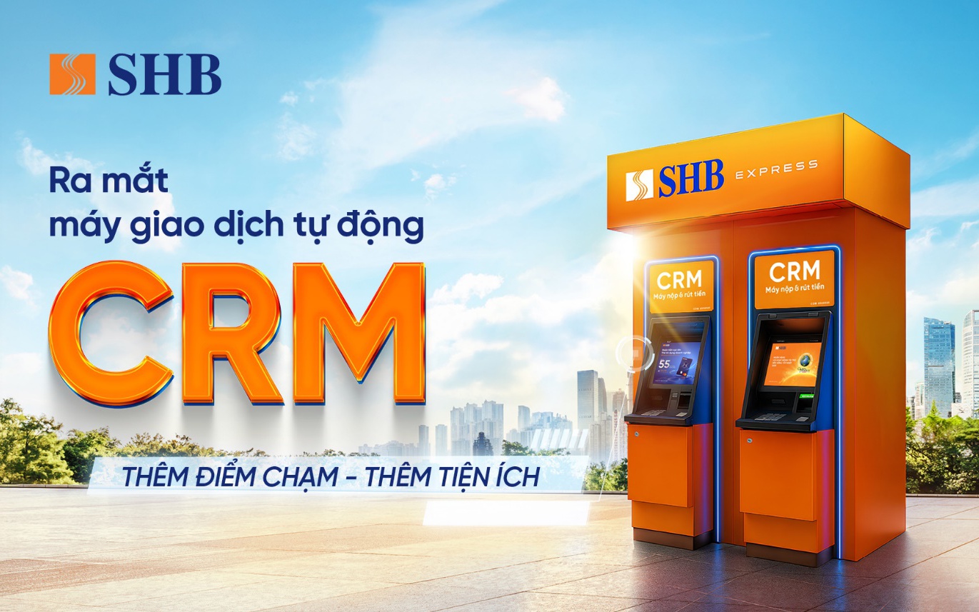 SHB ra mắt máy CRM - “điểm chạm” giao dịch mới cho khách hàng