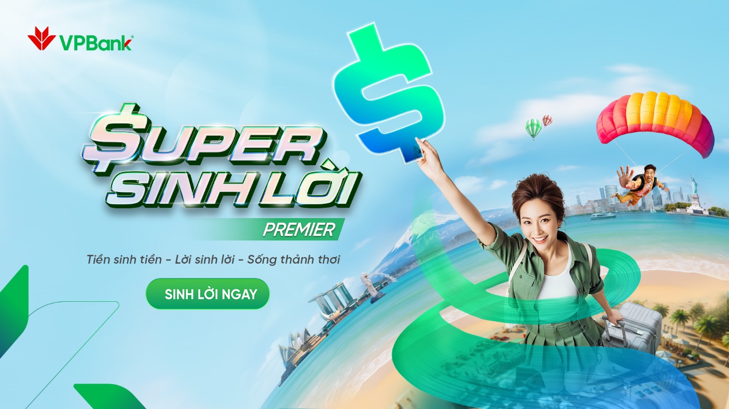 VPBank ra mắt phiên bản mới Super Sinh lời Premier- Ảnh 1. VPBank ra mắt phiên bản mới Super Sinh lời Premier- Ảnh 1.