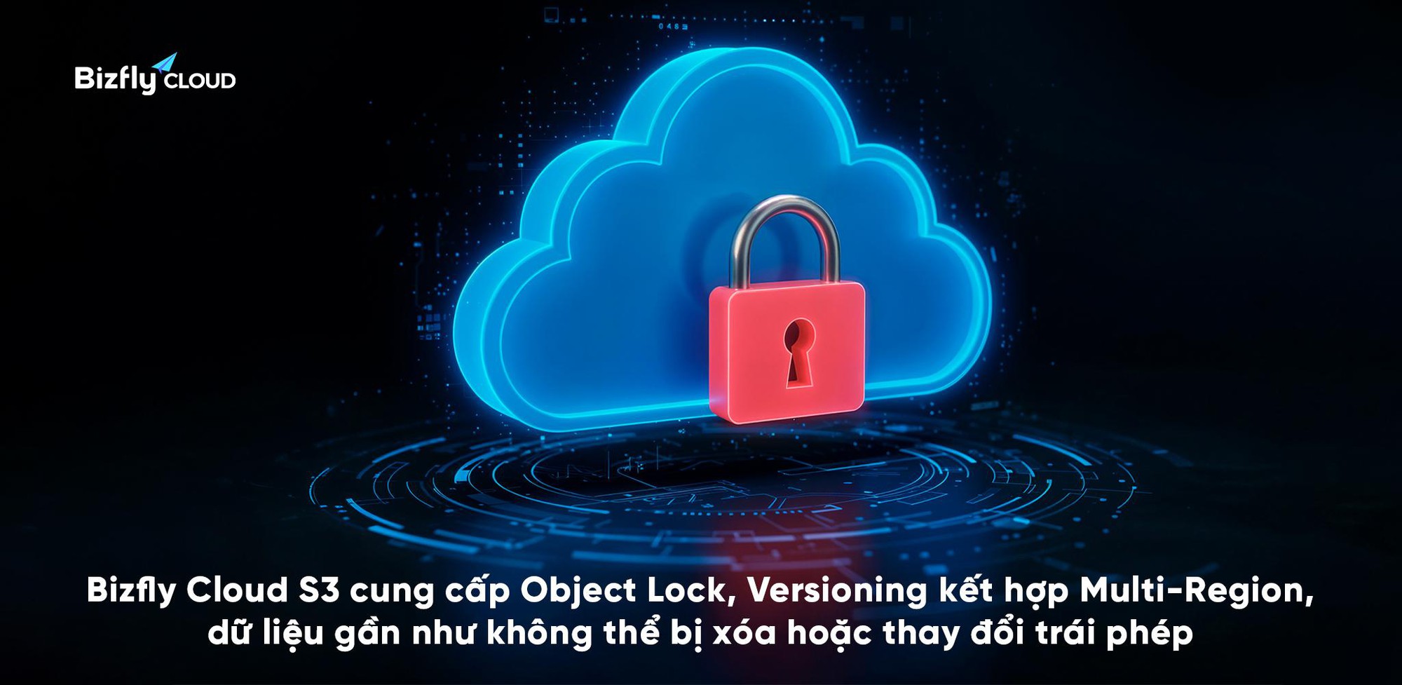 Bizfly Cloud S3 bảo vệ trước rủi ro mất mát và tấn công dữ liệu từ lưu trữ vật lý, giúp dữ liệu luôn an toàn, kinh doanh liền mạch- Ảnh 1.