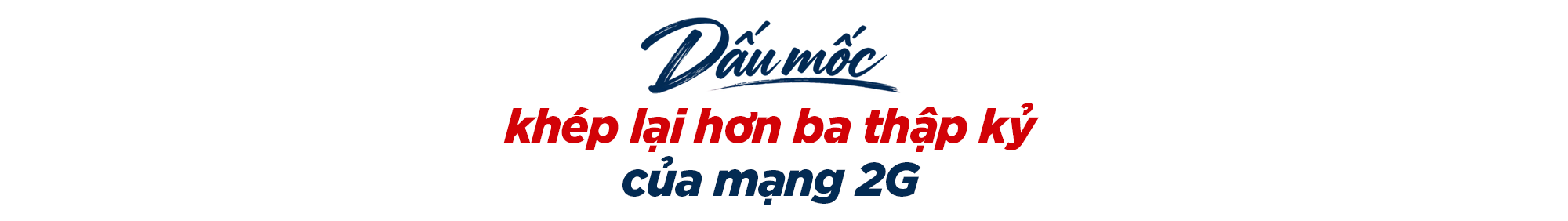 Việt Nam tắt sóng 2G, mở ra kỷ nguyên kết nối mới- Ảnh 1. Việt Nam tắt sóng 2G, mở ra kỷ nguyên kết nối mới- Ảnh 1.