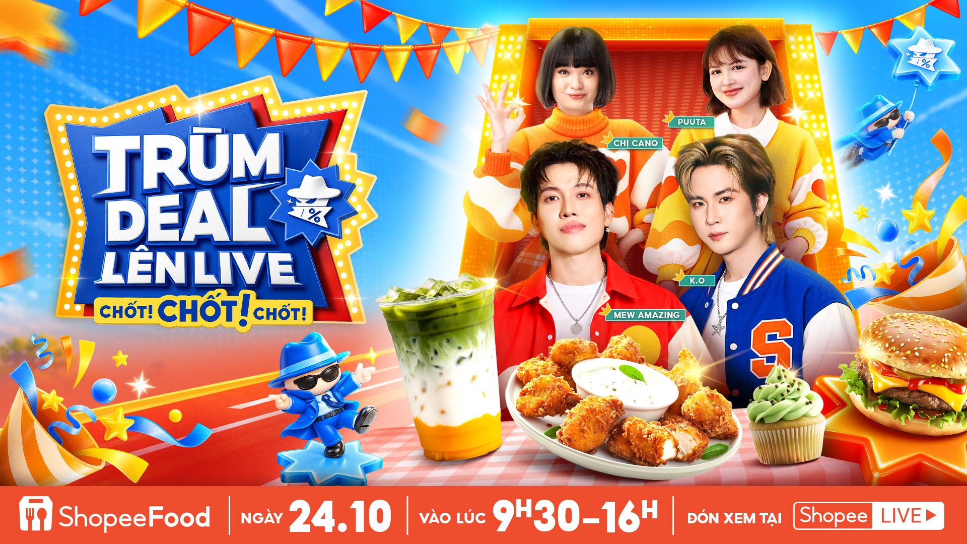 Rủ nhau nhập tiệc, săn deal món ngon giảm đến 50% cùng ShopeeFood trên Trùm Deal Lên Live 24.10 - Ảnh 3. Rủ nhau nhập tiệc, săn deal món ngon giảm đến 50% cùng ShopeeFood trên Trùm Deal Lên Live 24.10 - Ảnh 3.