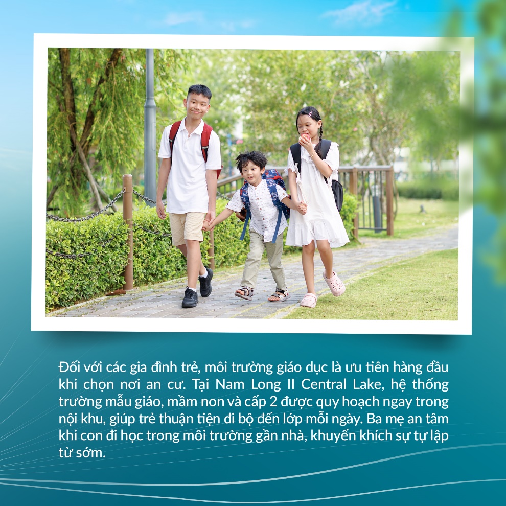 Gia đình trẻ chọn Nam Long II Central Lake để đầu tư cho nền tảng trưởng thành của con - Ảnh 2.