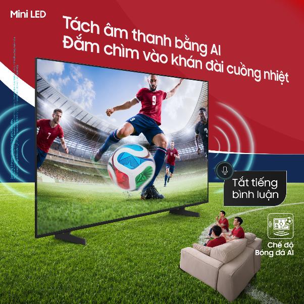 Thăng hạng Samsung AI TV màn hình cực đại để xem World Cup siêu mãn nhãn - Ảnh 2. Thăng hạng Samsung AI TV màn hình cực đại để xem World Cup siêu mãn nhãn - Ảnh 2.