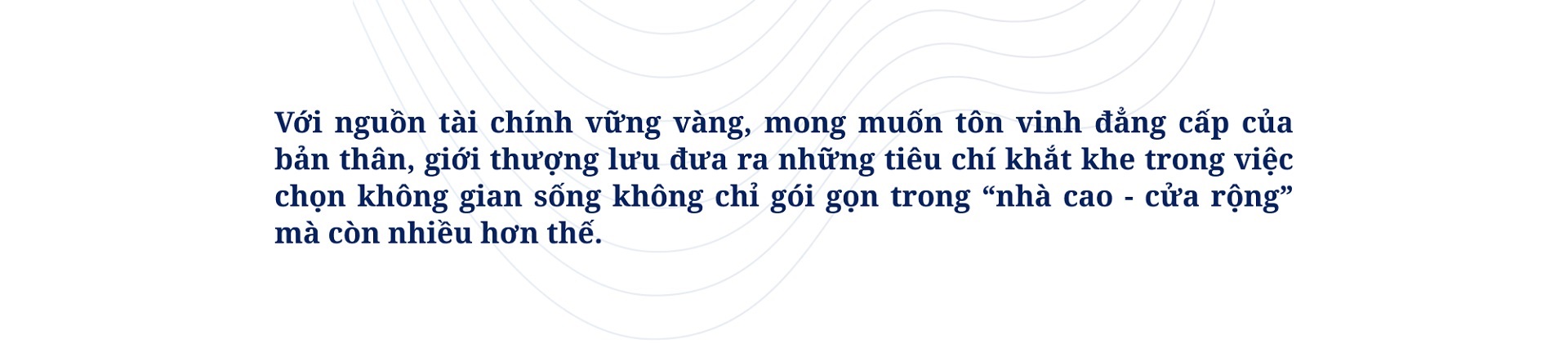 Giới siêu giàu ngày càng khắt khe lựa chọn không gian sống, đâu là những tiêu chí đáp ứng? - Ảnh 1.