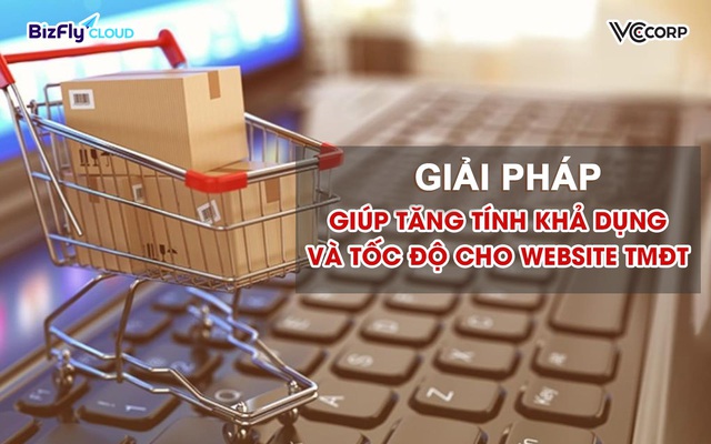 Giải pháp không thể bỏ qua nếu muốn tăng tốc độ và tính khả dụng của website TMĐT - Ảnh 1.