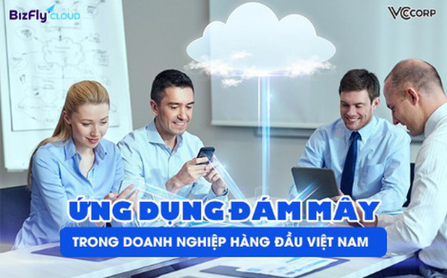 Điện toán đám mây đã được các doanh nghiệp hàng đầu Việt Nam ứng dụng thành công như thế nào? - Ảnh 1.