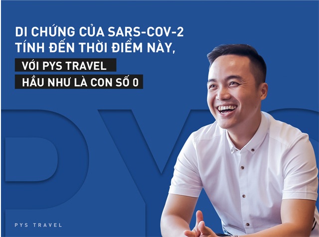 CEO PYS Travel: Covid19 cơ hội để sắp xếp lại cuộc chơi - Ảnh 2.