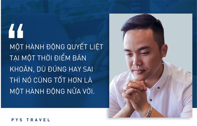 CEO PYS Travel: Covid19 cơ hội để sắp xếp lại cuộc chơi - Ảnh 11.