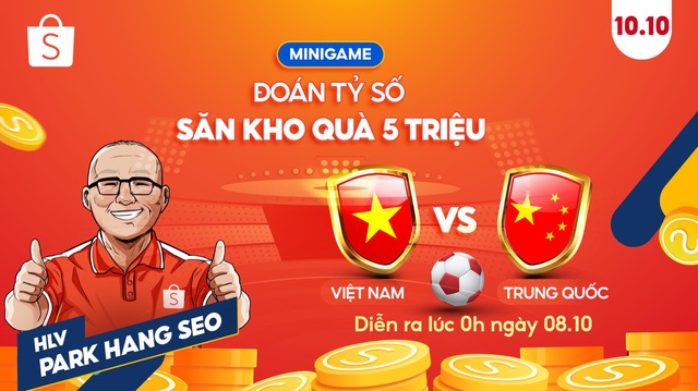 Trước giờ bóng lăn: Dự đoán tỉ số Việt Nam - Trung Quốc, nhận ngay quà khủng từ Shopee - Ảnh 2.