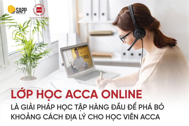 Phá bỏ khoảng cách địa lý, lớp ACCA Online của SAPP Academy nhận lời khen - Ảnh 1.