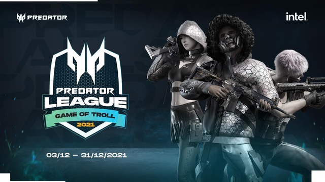 Giải đấu Predator League 2021 khởi tranh với chủ đề ‘Game of Troll’ vào tháng 12! - Ảnh 1.
