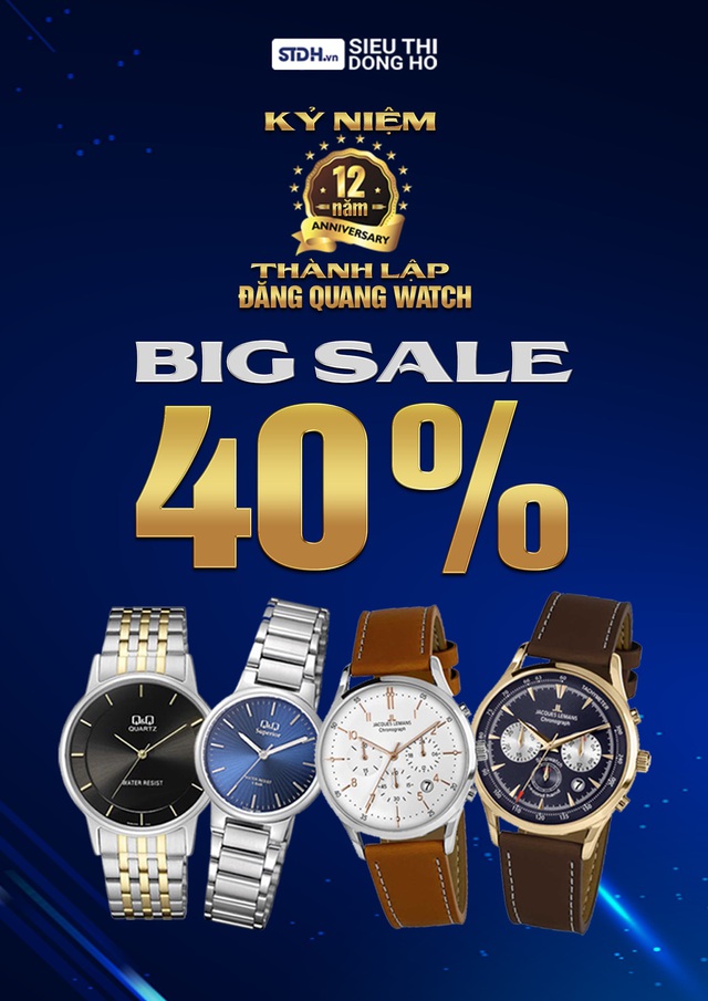 Sinh nhật Đẳng cấp cùng Đăng Quang Watch, giảm giá 40% toàn bộ sản phẩm - Ảnh 1.